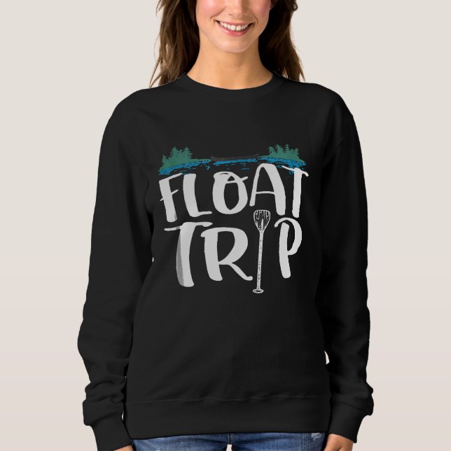 Sweatshirt Float Trip T River Rat Lake River Trip Camping Vac (Devant)