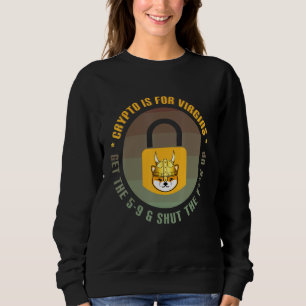 Sweatshirt Floki Inu meme Cryptomonnaie Drôle Crypto est pour