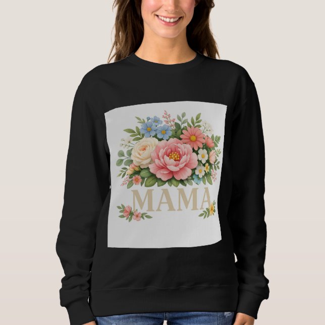 Sweatshirt Floral Mama T-shirt  (Devant)
