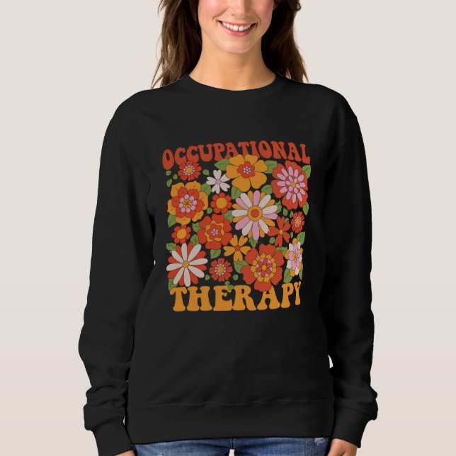 Sweatshirt Floral Occupational Therapy  OT Therapist Assistan (Devant)
