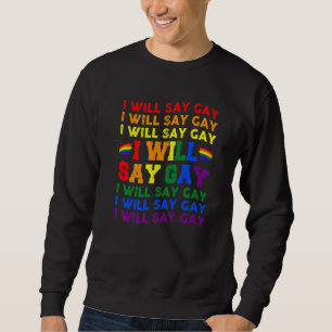 Sweatshirt Florida Gay Je Dirai Gay Dire Amour Fier LGBTQ Ga