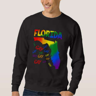 Sweatshirt Florida Gay Say Gay Say Love Stay Fier Lgbtq Gay