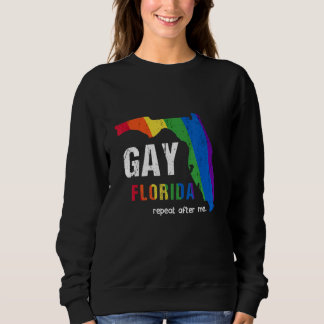 Sweatshirt Floride Gay Répéter après moi Lgbtq droits des gay