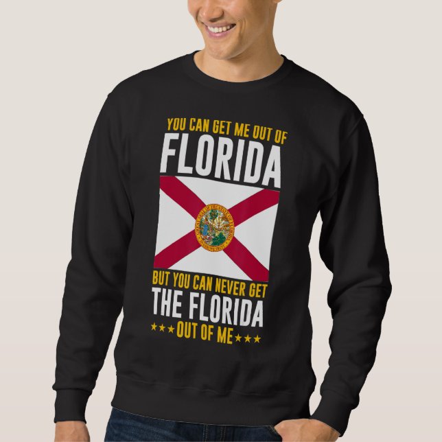 Sweatshirt Floridienne Vous Ne Pouvez Jamais Me Sortir De La  (Devant)