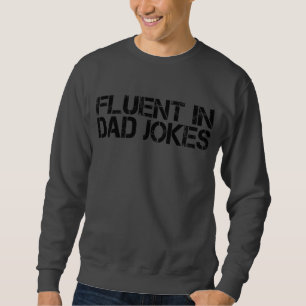 Sweatshirt Fluent In Papa plaisante Funny Fête des Pères
