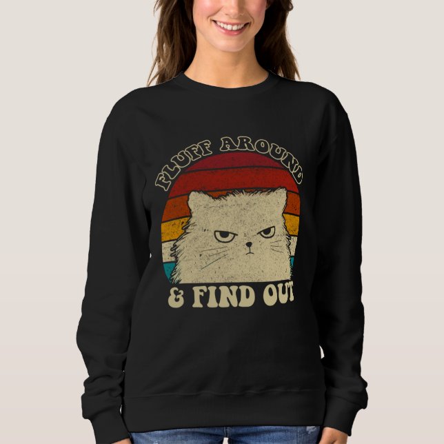 Sweatshirt Fluff Around  Sarcastic Cat Lady Quote Humor Vinta (Devant)