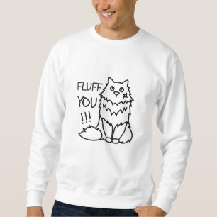 Sweatshirt Fluff you - Funny Minimal mignon Chat noir et blan