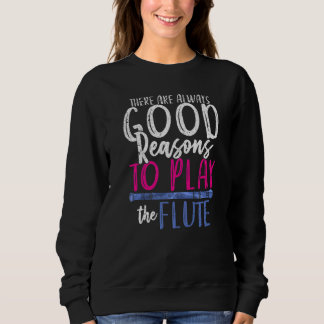 Sweatshirt Flûtiste Il y a toujours de bonnes raisons de joue