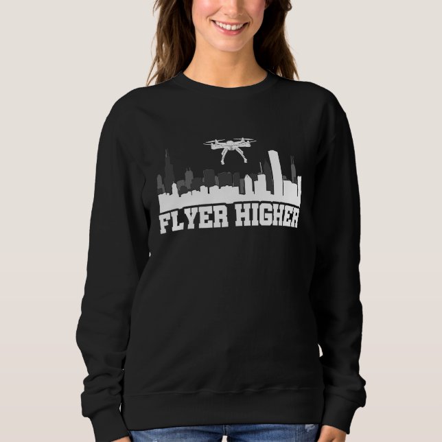 Sweatshirt Flyer Higher Drone Flying Quadcopter Pilot RC Dron (Devant)