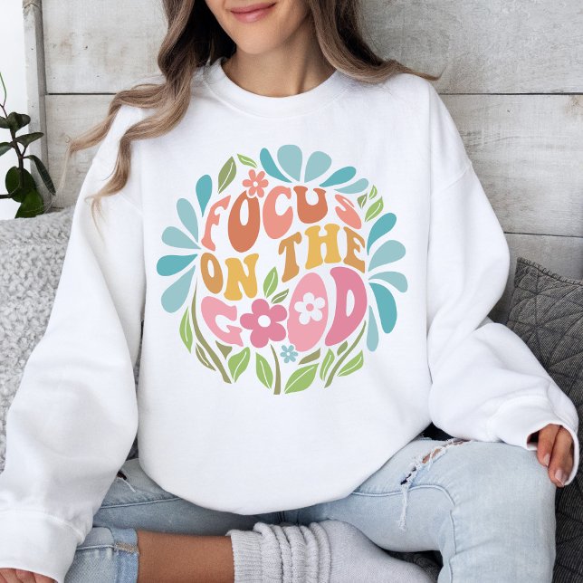 Sweatshirt Focus Sur Le Bon Message Positif Retro (Créateur téléchargé)