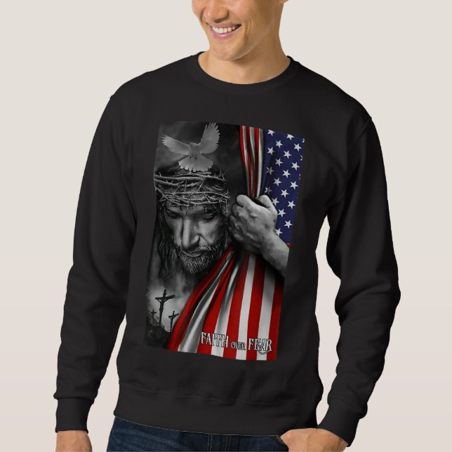 Sweatshirt Foi sur la peur, Jésus Patriote du Drapeau América (Devant)