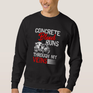 Sweatshirt Fonctionne À Travers Mes Veines Cement Et Finisseu