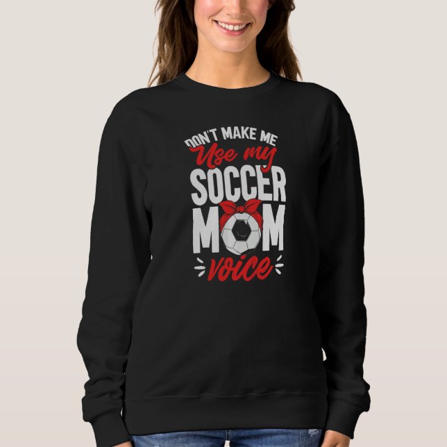 Sweatshirt Foot Féminin Maman Ne Me Force Pas À Utiliser Ma M (Devant)