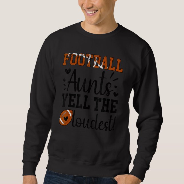 Sweatshirt Football Aunts Yell The Loudest Football Player Au (Devant)