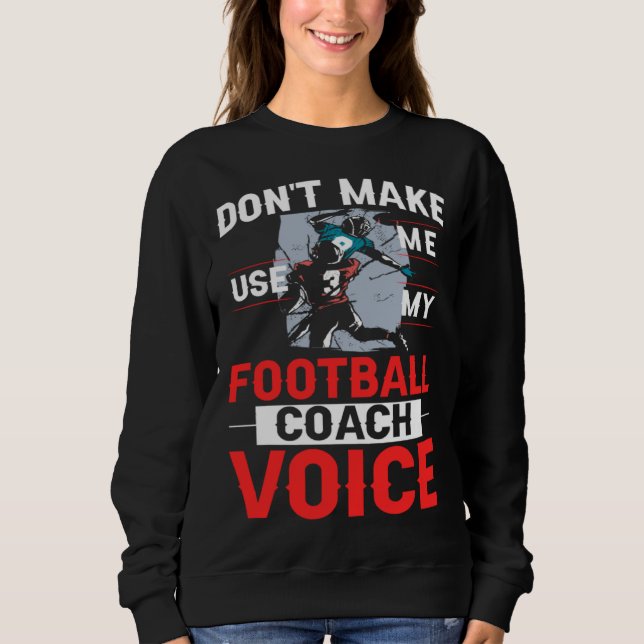Sweatshirt Football Coach Quotes Game Player Training Field (Devant)