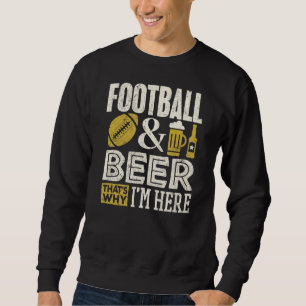 Sweatshirt Football Player Beer Pourquoi je suis ici Hommes