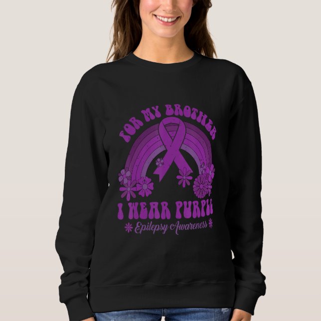 Sweatshirt For My Brother I Wear Purple Epilepsy Awareness Ra (Devant)