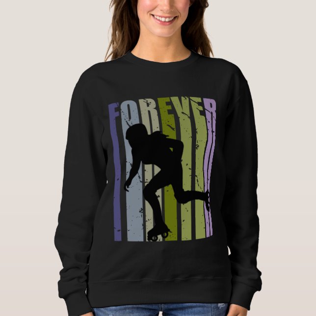 Sweatshirt Forever Retro Roller Skating Motivational Inspirin (Devant)