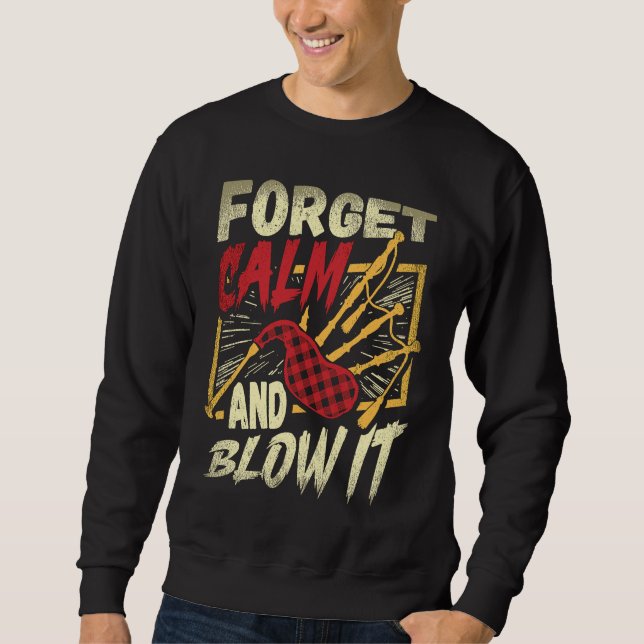 Sweatshirt Forget Calm And Blow It Bagpipe Instrument Bagpipe (Devant)