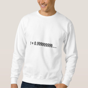 Sweatshirt Formule mathématique 1 = 0,999999999999....