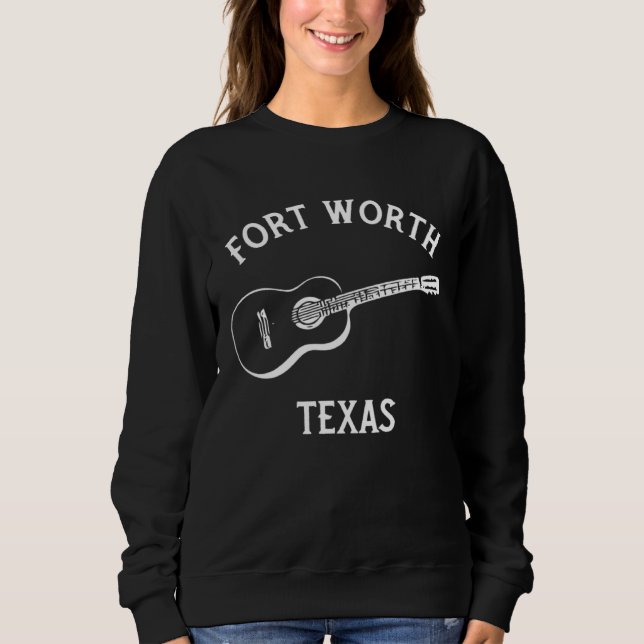 Sweatshirt Fort Worth Texas Acoustic Guitar Country Music (Devant)