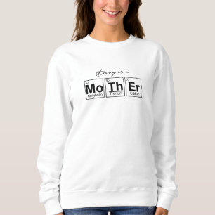 Sweatshirt Forte comme une mère cadeau maman tableau périodiq