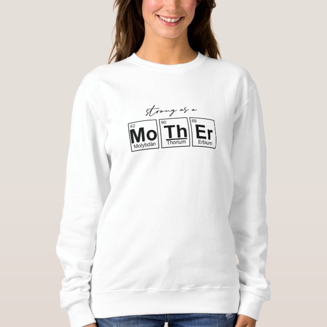 Sweatshirt Forte comme une mère cadeau maman tableau périodiq (Devant)