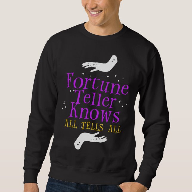 Sweatshirt Fortune Teller Knows Tells All Crystal Ball Tarot  (Devant)