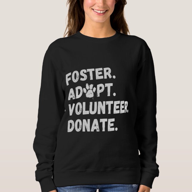 Sweatshirt Foster Adopter Bénévole Faire un don Animal Rescue (Devant)