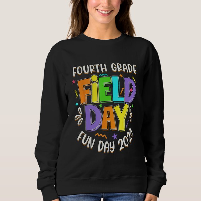 Sweatshirt Fourth Grade Field Day Fun day 2023 last day of Sc (Devant)