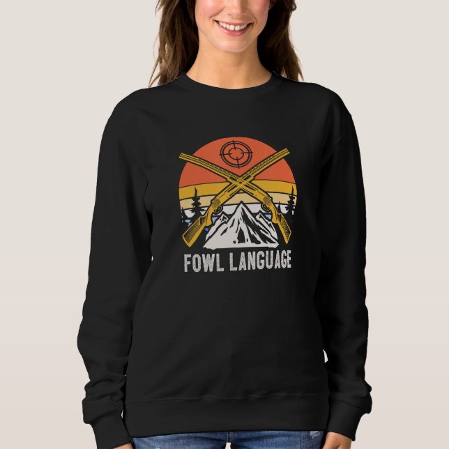 Sweatshirt Fowl Language Birds Hunting Birding Hunter Forest  (Devant)