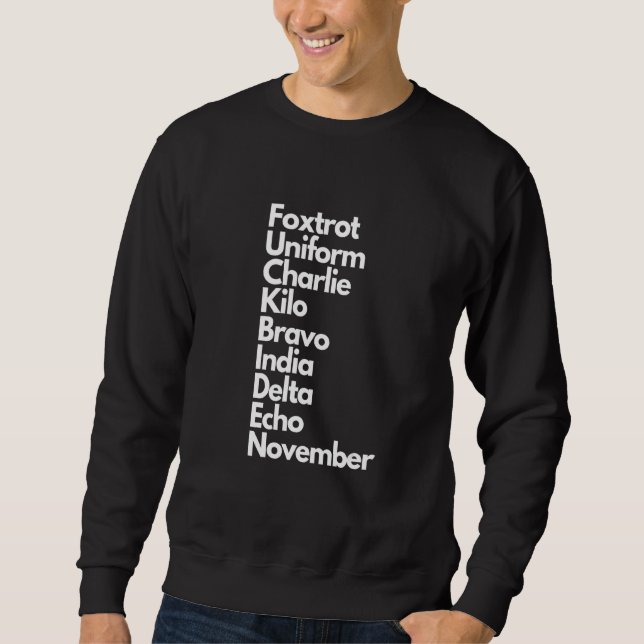 Sweatshirt Foxtrot Uniform Charlie Kilo Bravo Inde Delta Ech (Devant)