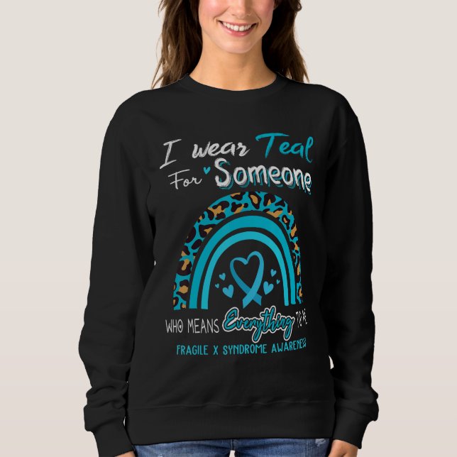 Sweatshirt Fragile X Syndrome Awareness I Wear Teal For Someo (Devant)