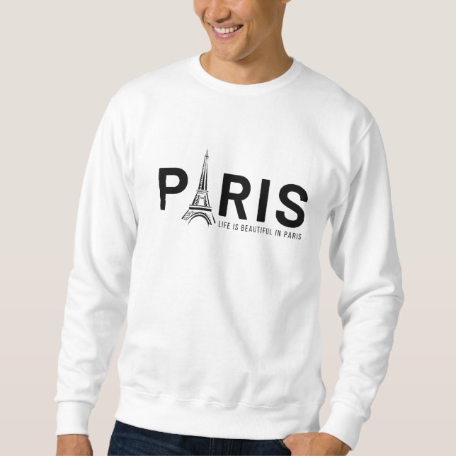 Sweatshirt france Paris eiffel tower est toujours une bonne i (Devant)