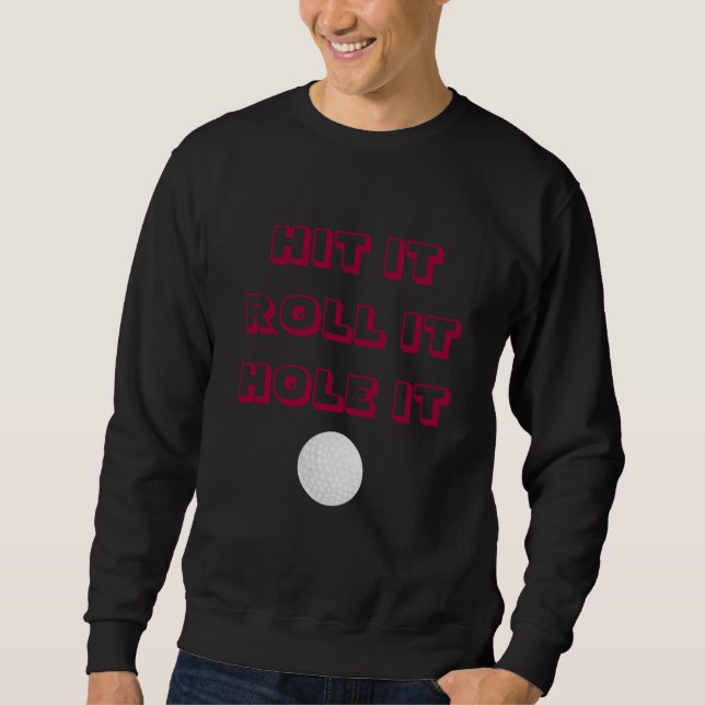 Sweatshirt Frappe-le, roule-le, trou-le t-shirt. (Devant)