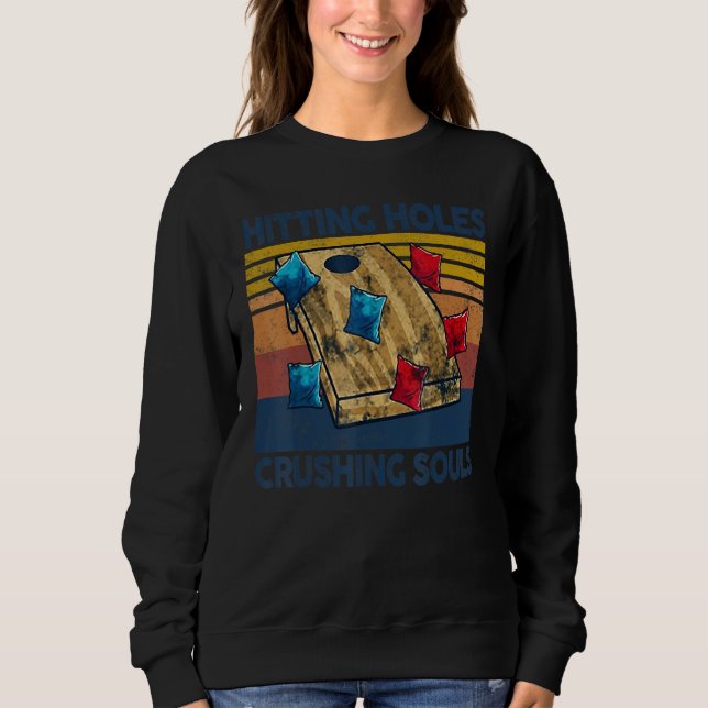 Sweatshirt Frapper des trous et écraser des âmes  Cornhole (Devant)