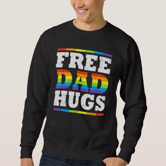 Sweatshirt Free Dad Hugs Rainbow LGBT Pride Fathers Day  Ally (Devant)