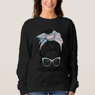 Sweatshirt Free Mom Hugs Messy Bun Transgender Pride Arc en c