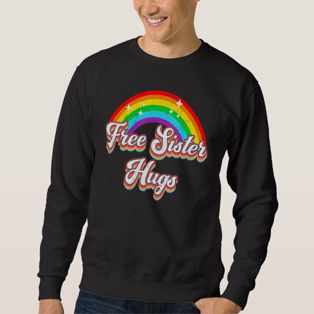 Sweatshirt Free Sister Hugs  Distressed Rainbow LGBT Gay Prid (Devant)