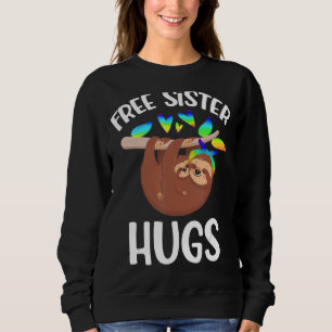 Sweatshirt Free Sister Hugs Sloth Gay pride Lgbt Rainbow Fl