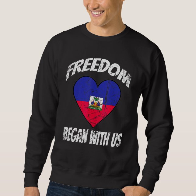 Sweatshirt Freedom began with Us Retro Haitian Flag Independe (Devant)