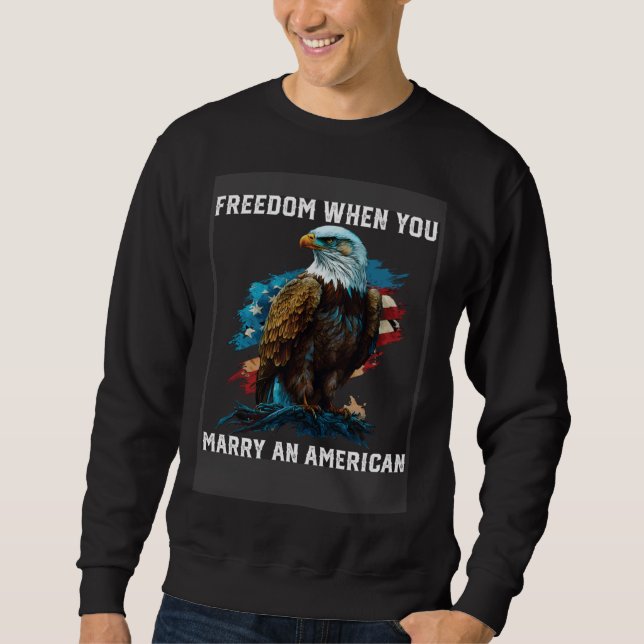Sweatshirt Freedom When You Marry An American Fourth Of July  (Devant)
