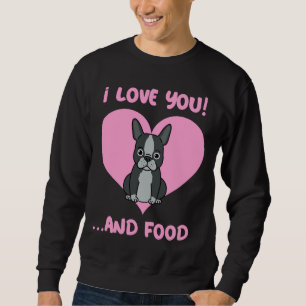 Sweatshirt French Bulldog I Love Food