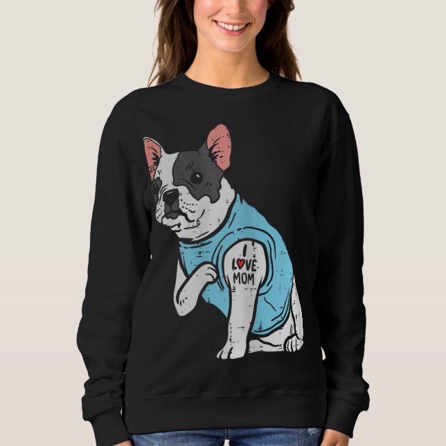 Sweatshirt French Bulldog Love Mom Tattoo Frenchie Chien Prop (Devant)