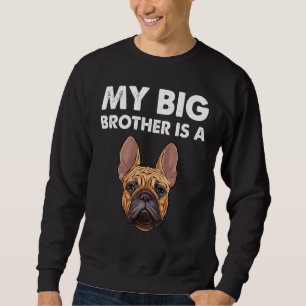 Sweatshirt French Bulldog My Big Brother Est Un Français 1
