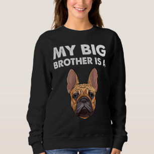 Sweatshirt French Bulldog My Big Brother Est Un Français 1
