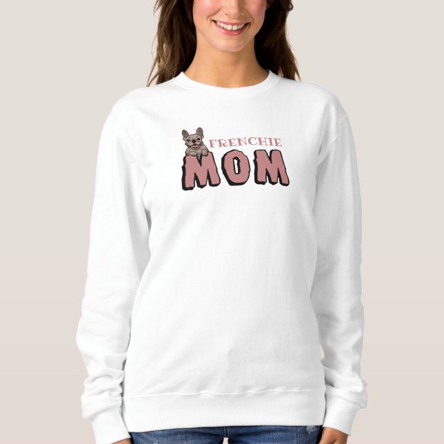 Sweatshirt Frenchie Chien Maman French Bulldog Lover (Devant)