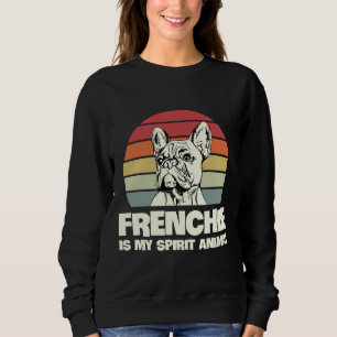 Sweatshirt Frenchie Est Mon Animal Spirit Pour Un Propriétair