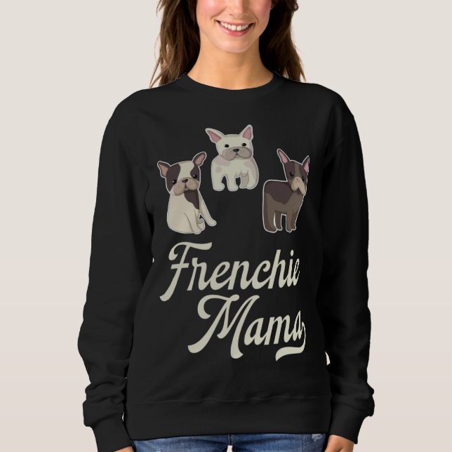 Sweatshirt Frenchie Mama with Cute  French Bulldogs (Devant)