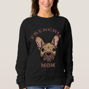 Sweatshirt Frenchie Mom French Bulldog Lover